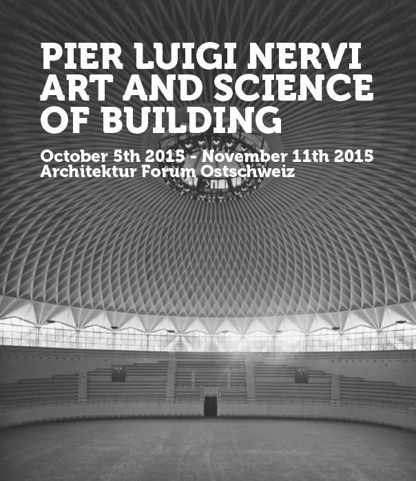 The traveling exhibition: Pier Luigi Nervi. Art and Science of Building | 2013 - 2018